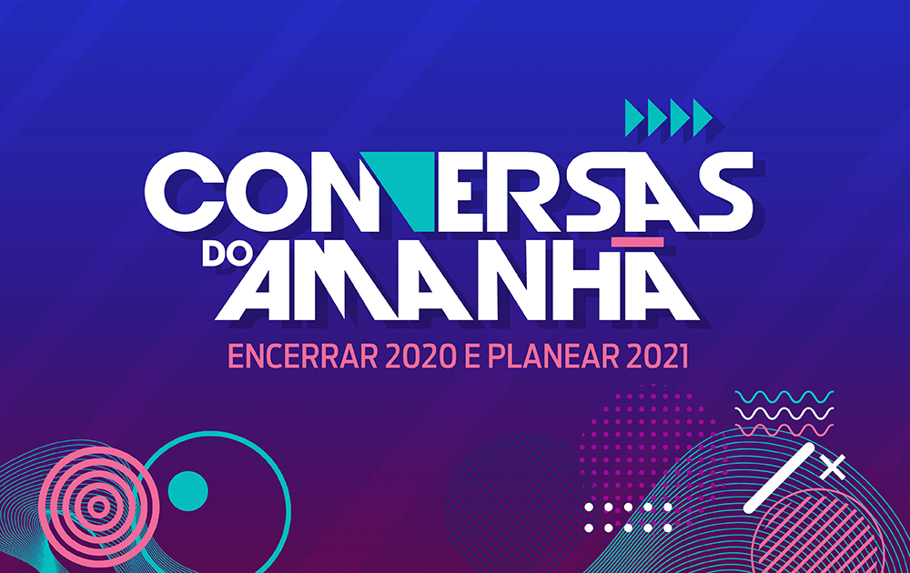 Conversas do Amanhã – encerrar 2020 e planear 2021